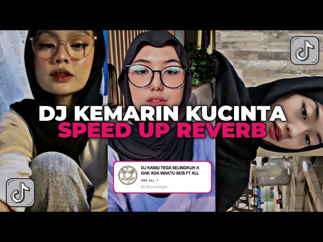 DJ KEMARIN KUCINTA KAMUNYA BERTINGKAH | DJ KAMU TEGA SELINGKUH X GA ADA WAKTU BEIB!!! class=