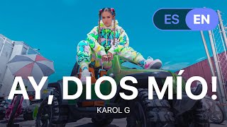 KAROL G - Ay, DiOs Mío! Lyrics / Letra English &amp; Spanish