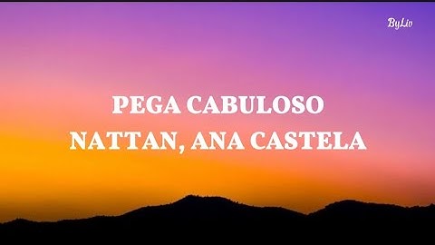 Nattan ft. Ana Castela - Pega Cabuloso (Letra/Legendado)