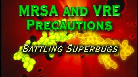 MRSA and VRE Precautions