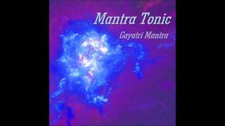 Video thumbnail of "Mantra Tonic - Gayatri Mantra"