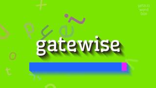 How to say "gatewise"! (High Quality Voices)