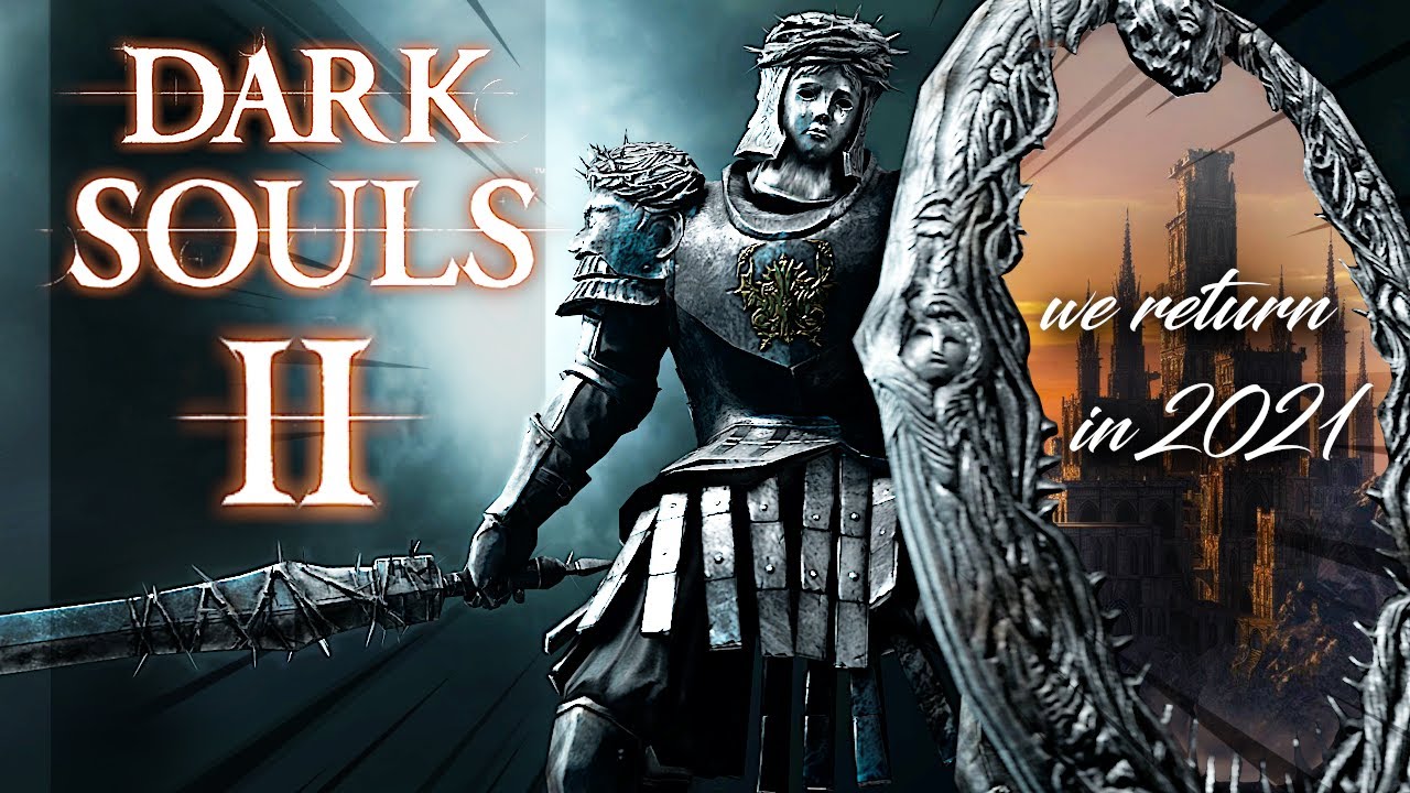 Dark Souls 2 - Return to Drangleic 2021!
