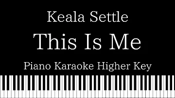 【Piano Karaoke】This Is Me / Keala Settle【Higher Key】