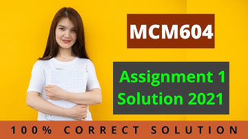 MCM604 Assignment 1 Solution 2021 | #EasyLearningClub