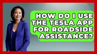 How Do I Use The Tesla App For Roadside Assistance? - Auto Coverage Explained