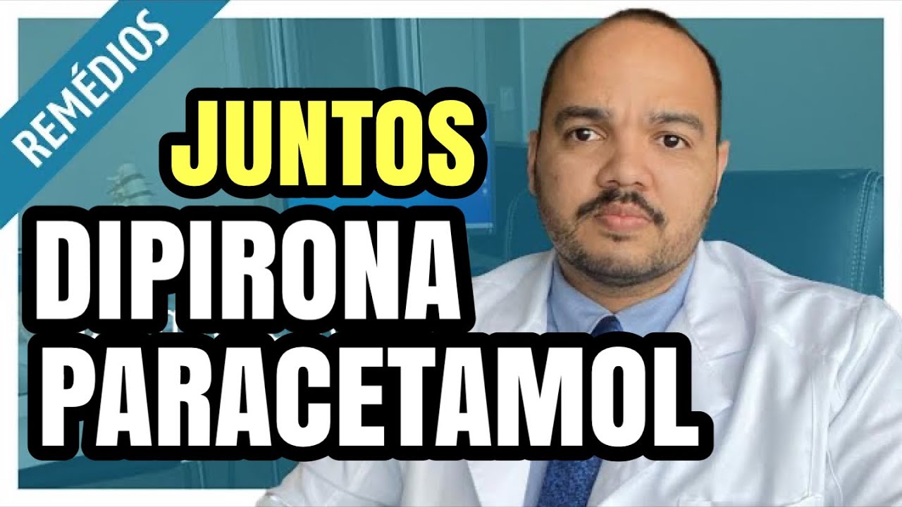 REMÉDIOS JUNTOS: DIPIRONA E PARACETAMOL ? PODE ? - YouTube