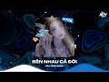 Bên Nhau Cả Đời Remix (Bản Chuẩn TikTok) - Bảo Trân Đặng | Em Sẽ Theo Anh Về, Thế Giới Của Yên Bình