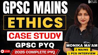 GPSC MAINS | ETHICS CASE STUDY | COMPLETE GPSC PYQ SERIES 2025 | DR AMIT ACADEMY GPSC