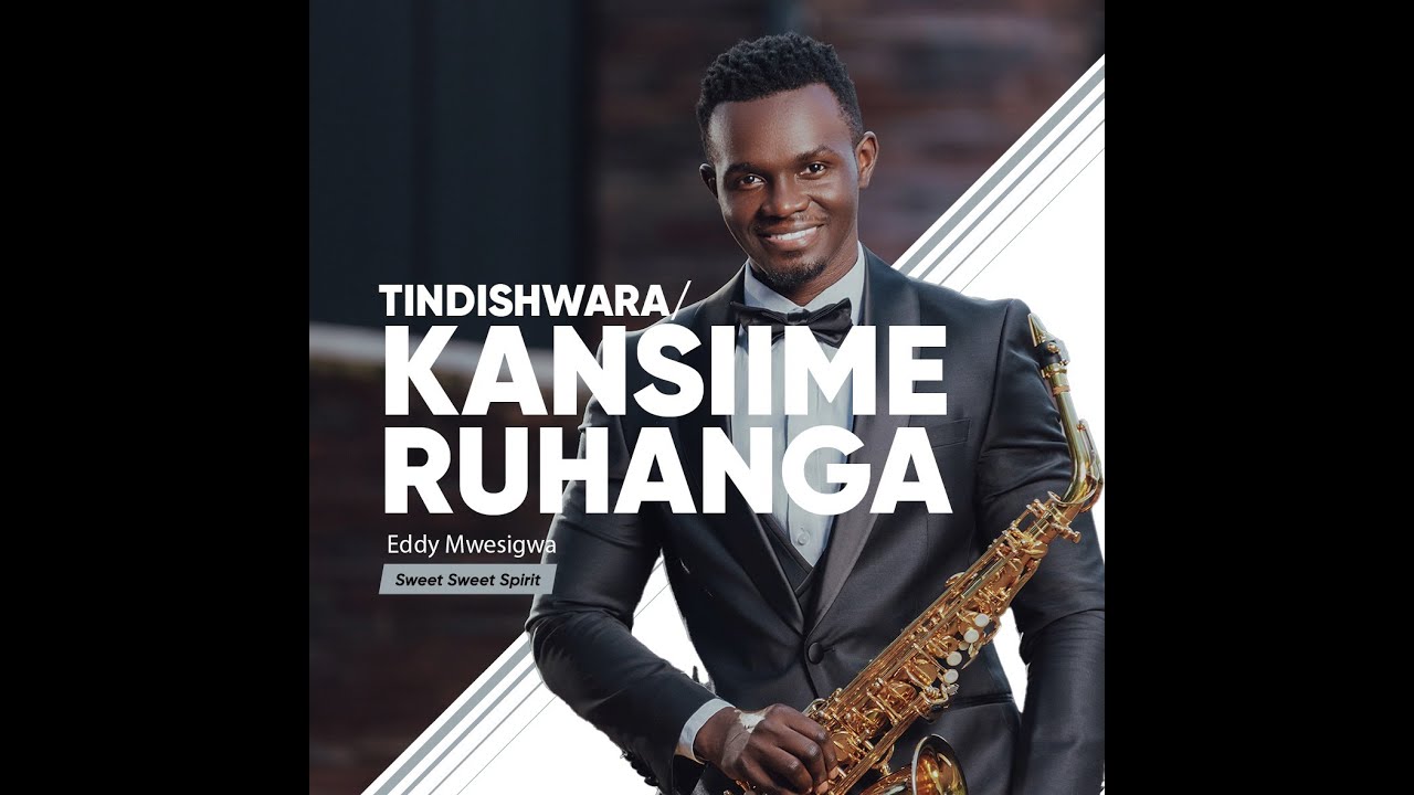 Tindishwara Tusiime Ruhanga  Kansiime Ruhanga  Eddy Mwesigwa