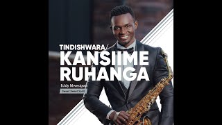 Tindishwara /Tusiime Ruhanga / Kansiime Ruhanga || Eddy Mwesigwa