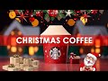 Beautiful Christmas Music 2024🎄Enjoy Starbucks Coffee With Relaxing Christmas Jazz Music