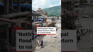 Nothing left: Nepal flood survivors return to ruined homes