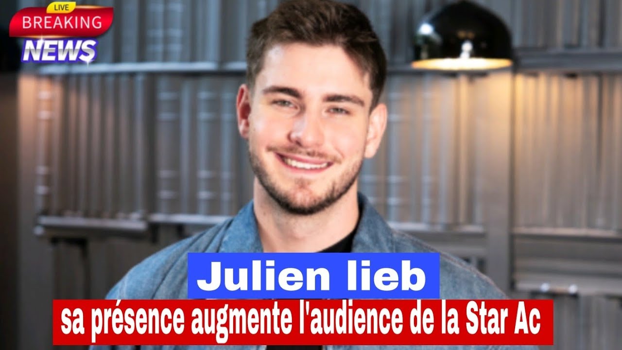 Star Academy: la présence de Julien lieb augmente l'audience de l'émission 