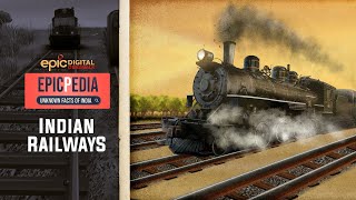 Indian Railways | EPICPEDIA - Unknown Facts of India | EP 6 | EPIC Digital Originals