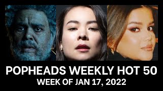 Popheads Weekly Hot 50 Chart: Week of January 17, 2022