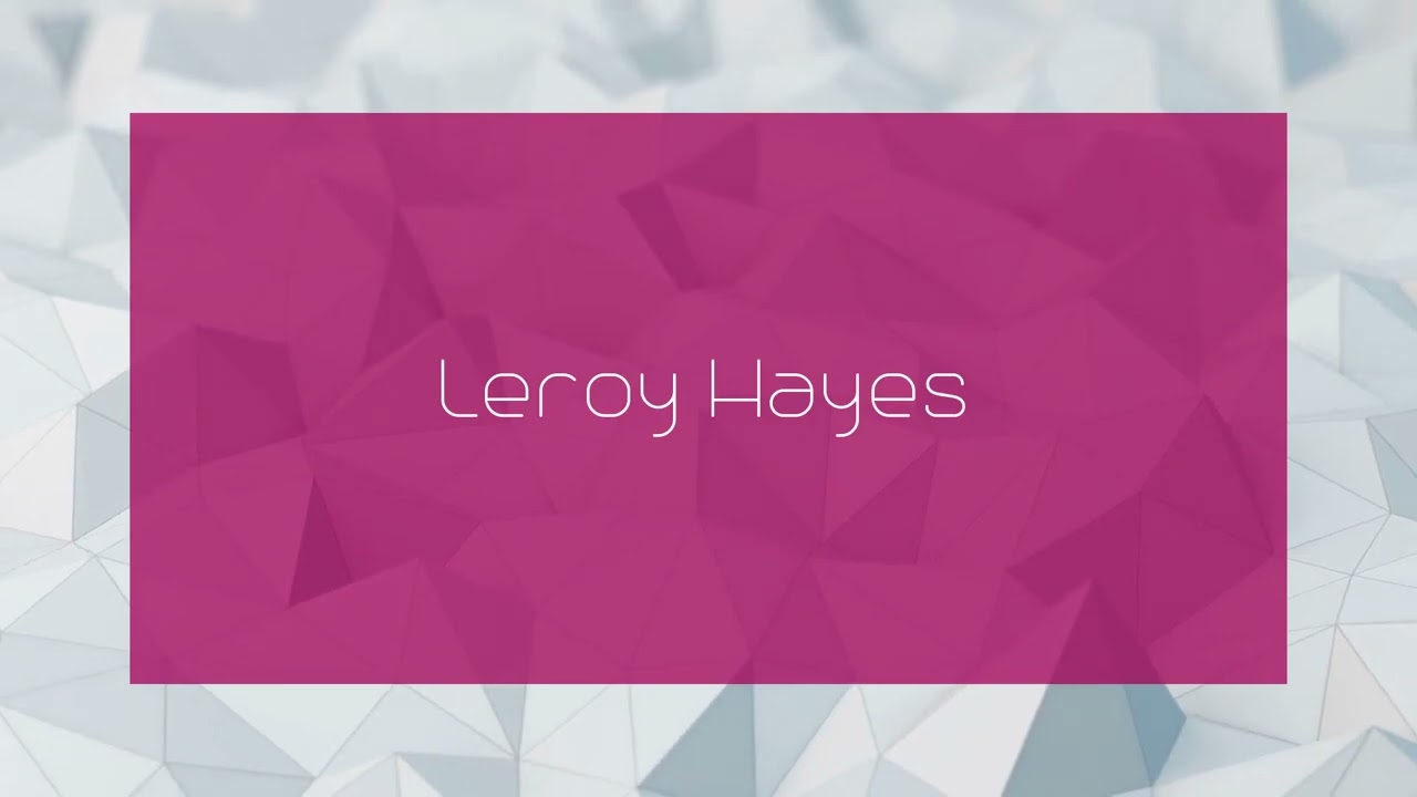 Leroy Hayes - appearance