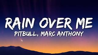 Pitbull - Rain Over Me (Lyrics) ft. Marc Anthony