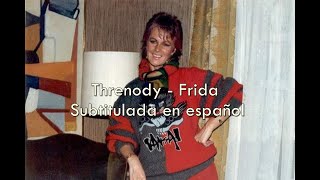 Threnody - Frida / Subtitulada en español