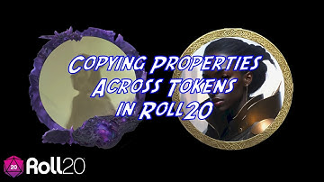Copying Properties Across Tokens in Roll20