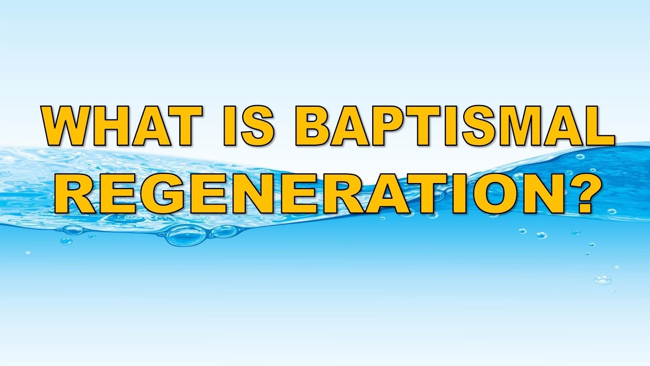 Baptismal Regeneration YouTube