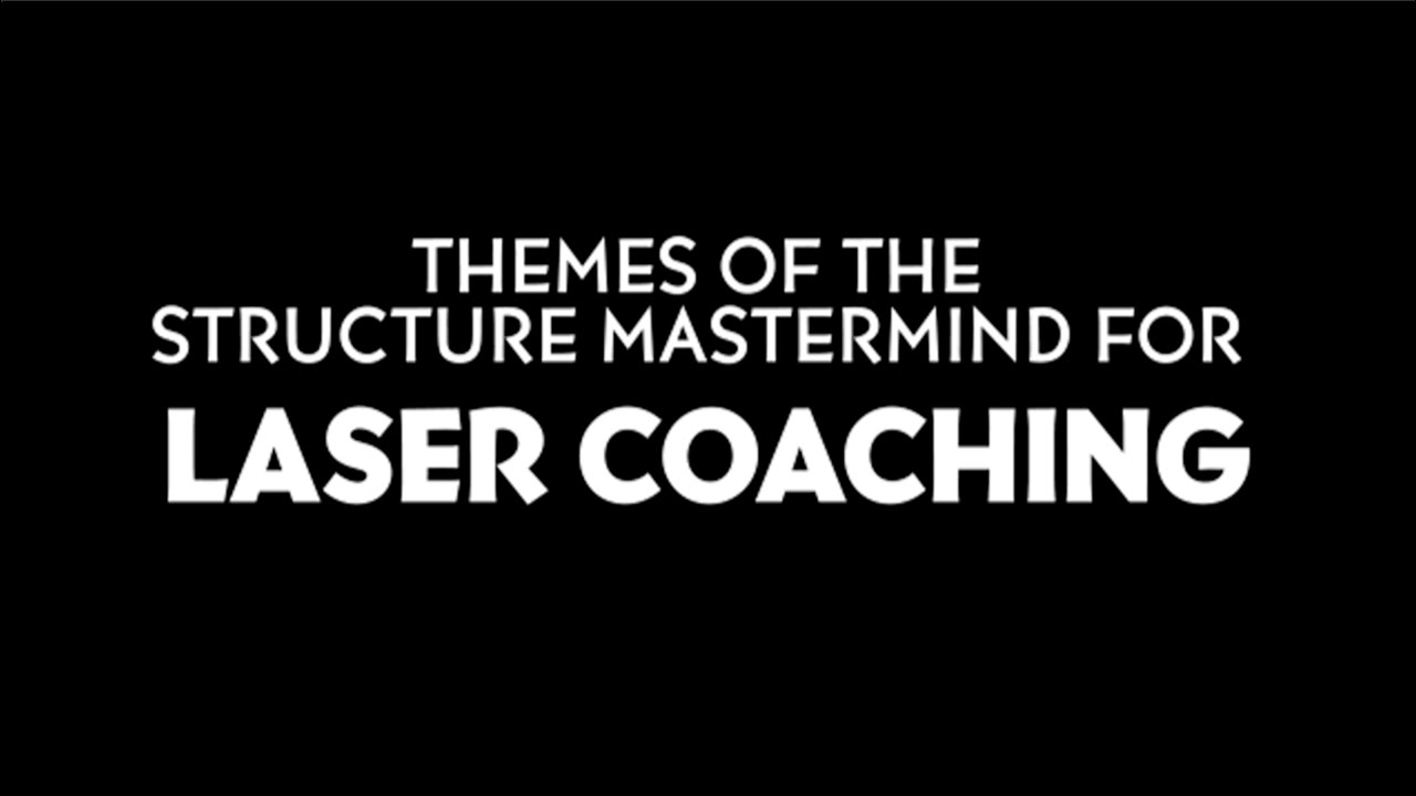 Laser Focused Coaching Structure, The Mastermind YouTube