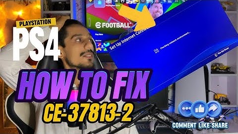 How To Fix PS4 CE-37813-2 An Error Internet Connection PlayStation 4