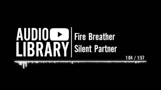 Fire Breather - Silent Partner