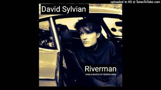 David Sylvian - Riverman (DJ Dave-G Ext Version)