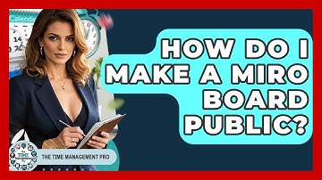 How Do I Make A Miro Board Public? - The Time Management Pro