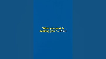 Thumbnail of "What you seek is seeking you." – Rumi