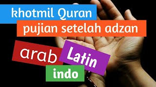 ALLAHUMMARHAMNA BILQUR'AN (KHOTMIL QURAN) MERDU | ARAB, LATIN, DAN ARTINYA