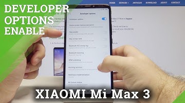 How to Unlock Developer Options in XIAOMI Mi Max 3 - Developer Features