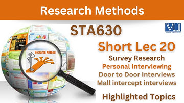 STA630 Short Lecture 20_Survey Research_Personal Interview_Mall Intercept Interviews_Sta630 lec 20
