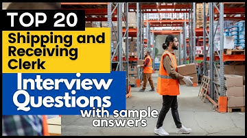 Shipping and Receiving Clerk Interview Questions and Answers for 2025