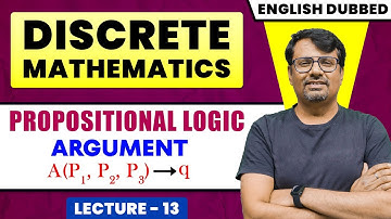 Discrete Mathematics in English | Propositional Logic 4 | ARGUMENT By GP Sir