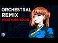 Your turn to go  orchestral remix your turn to die