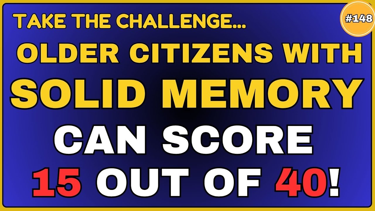 OLDER CITIZENS WITH SOLID MEMORY CAN SCORE 15 OUT OF 40! || 40 QUESTIONS #generalknowledge