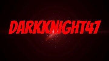 My Other DarkKnight47 Intro