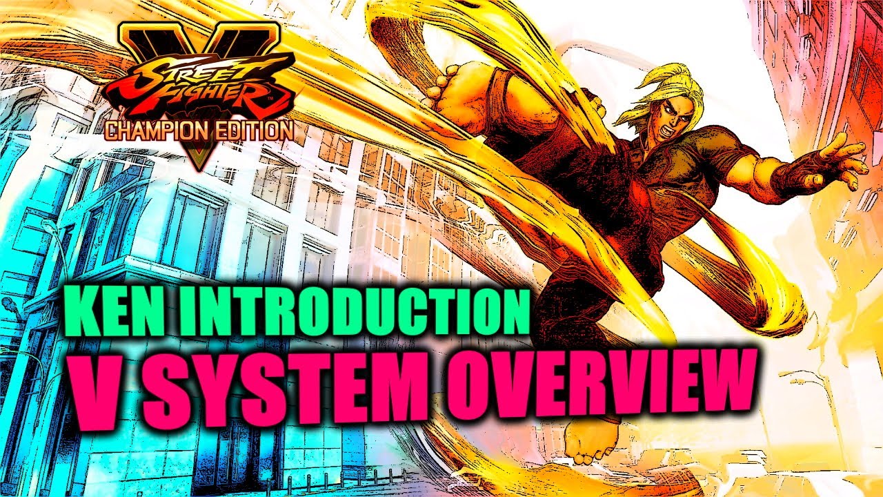 SHOULD YOU PLAY KEN?: Welcome To SFV With Rush G