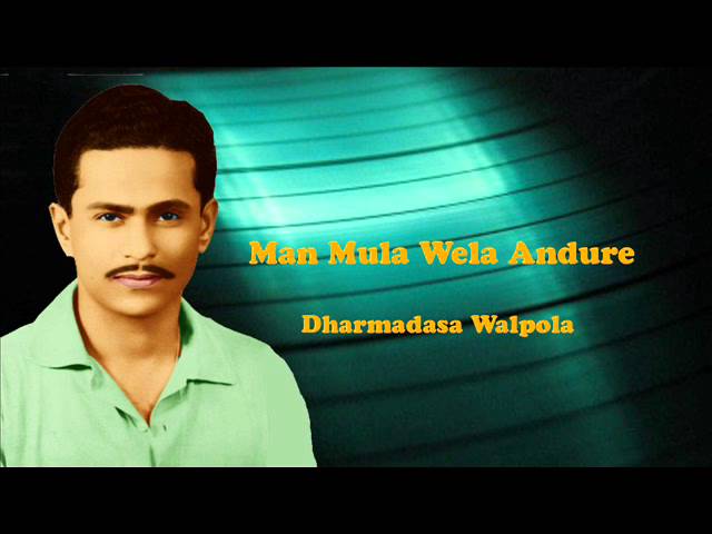Man Mula Wela Dharmadasa Walpola Youtube