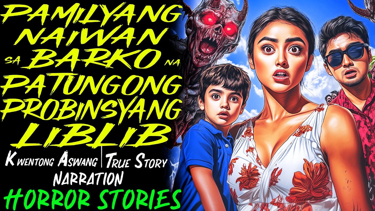 PAMILYANG NAIWAN SA BARKO NA PATUNGONG PROBINSYANG LIBLIB | Kwentong Aswang | True Story