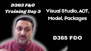 D365 Techical Training Day 3 | Visual Studio, Model, packages