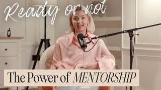 Unveiling the Power of Mentorship in Career Growth | READY OR NOT PODCAST