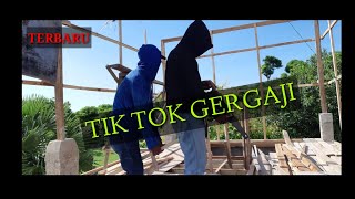 TIK TOK GOYANG GERGAJI