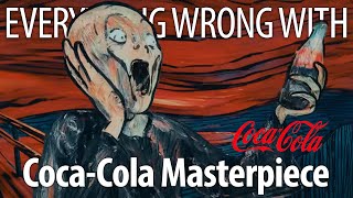 Everything Wrong With Coca-Cola - "Masterpiece"