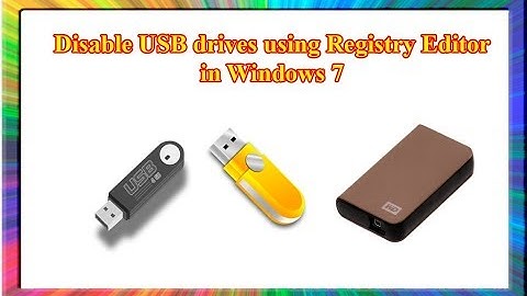 how to disable usb drives using registry editor in windows 7