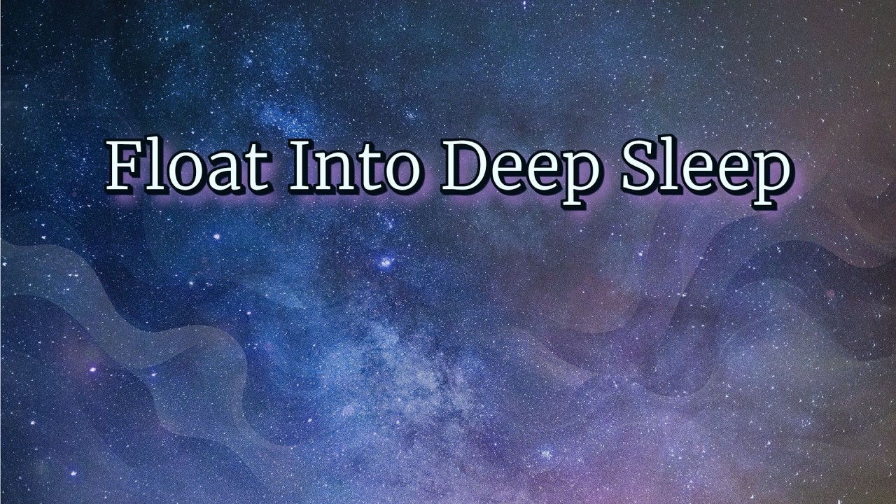 Float Into Deep Sleep | 17 Min Cosmic Ambient to Quiet the Mind