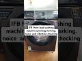 IFB front load washing machine spinning working. noice  and vibration checking #ifb #service #india