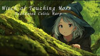 【Fantasy Celtic Music】Witch of Touching Moss ― Fingers Resting in Emerald Silence